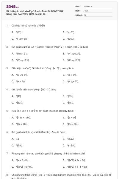 Đề thi tuyển sinh vào lớp 10 môn Toán Sở GD&ĐT Đắk Nông năm học 2025-2026 có đáp án