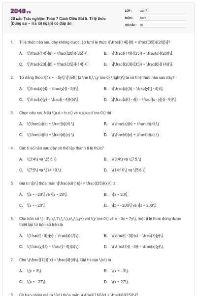 20 câu Trắc nghiệm Toán 7 Cánh Diều Bài 5. Tỉ lệ thức (Đúng sai - Trả lời ngắn) có đáp án