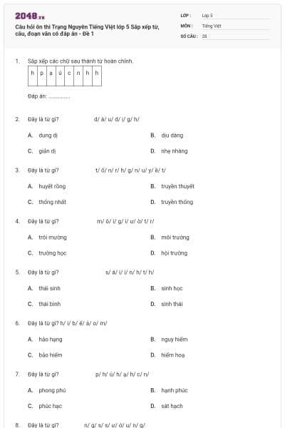 Câu hỏi ôn thi Trạng Nguyên Tiếng Việt lớp 5 Sắp xếp từ, câu, đoạn văn có đáp án - Đề 1