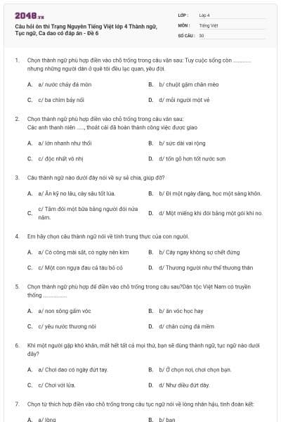 Câu hỏi ôn thi Trạng Nguyên Tiếng Việt lớp 4 Thành ngữ, Tục ngữ, Ca dao có đáp án - Đề 6