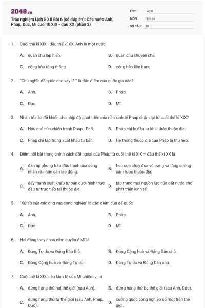 Trắc nghiệm Lịch Sử 8 Bài 6 (có đáp án): Các nước Anh, Pháp, Đức, Mĩ cuối tk XIX - đầu XX (phần 2)