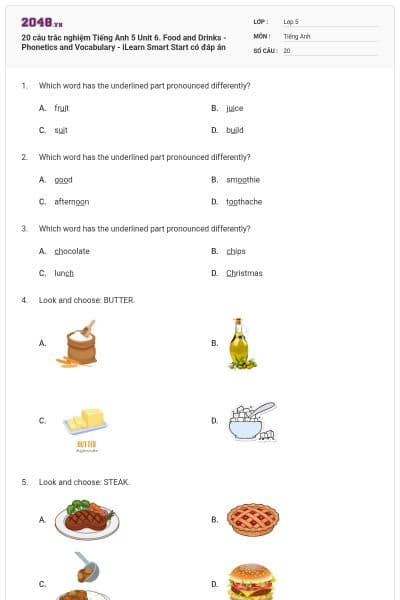 20 câu trắc nghiệm Tiếng Anh 5 Unit 6. Food and Drinks - Phonetics and Vocabulary - iLearn Smart Start có đáp án