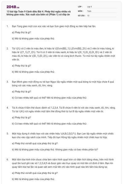 13 bài tập Toán 9 Cánh diều Bài 4. Phép thử ngẫu nhiều và không gian mẫu. Xác suất của biến cố (Phần 1) có đáp án