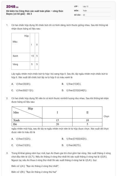 Đề kiểm tra Công thức xác suất toàn phần – công thức Bayes (có lời giải) - Đề 3
