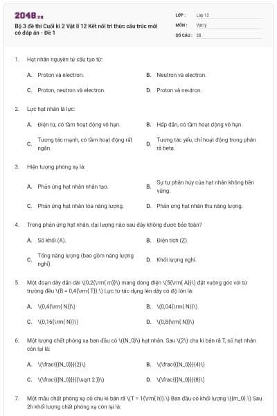 Bộ 3 đề thi Cuối kì 2 Vật lí 12 Kết nối tri thức cấu trúc mới có đáp án - Đề 1