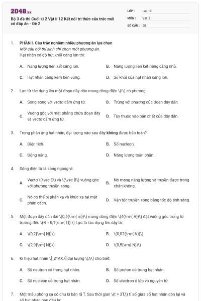 Bộ 3 đề thi Cuối kì 2 Vật lí 12 Kết nối tri thức cấu trúc mới có đáp án - Đề 2