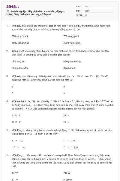 26 câu trắc nghiệm Máy phát điện xoay chiều, động cơ không đồng bộ ba pha cực hay, có đáp án