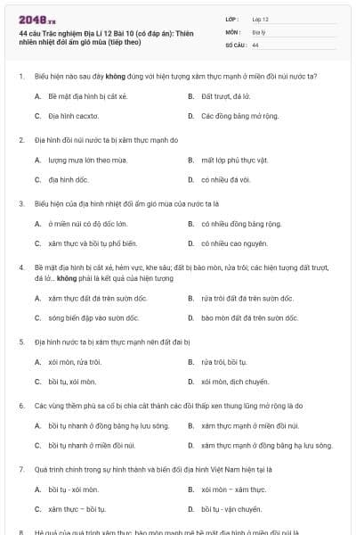 44 câu Trắc nghiệm Địa Lí 12 Bài 10 (có đáp án): Thiên nhiên nhiệt đới ẩm gió mùa (tiếp theo)