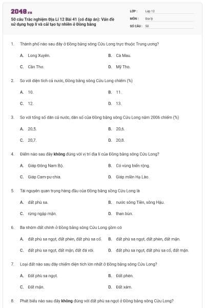 50 câu Trắc nghiệm Địa Lí 12 Bài 41 (có đáp án): Vấn đề sử dụng hợp lí và cải tạo tự nhiên ở Đồng bằng