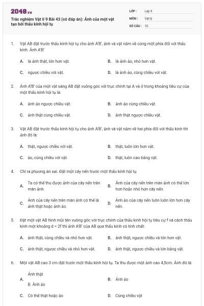 Trắc nghiệm Vật lí 9 Bài 43 (có đáp án): Ảnh của một vật tạo bởi thấu kính hội tụ