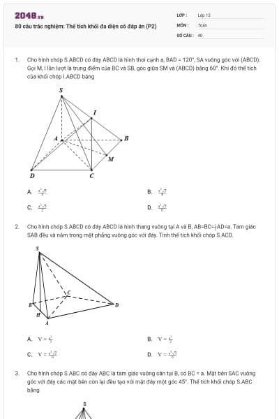 80 câu trắc nghiệm: Thể tích khối đa diện có đáp án (P2)