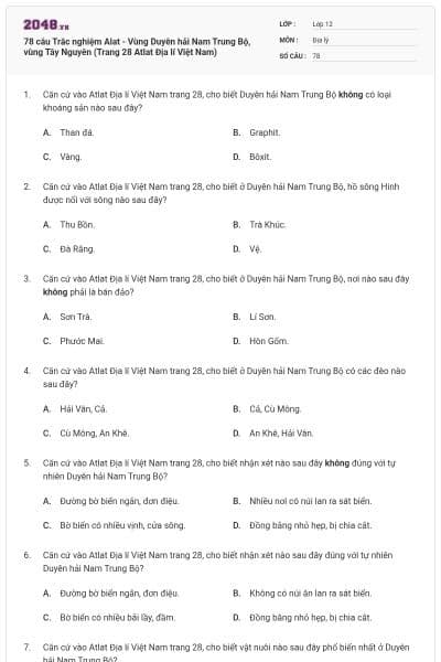 78 câu Trắc nghiệm Alat - Vùng Duyên hải Nam Trung Bộ, vùng Tây Nguyên (Trang 28 Atlat Địa lí Việt Nam)