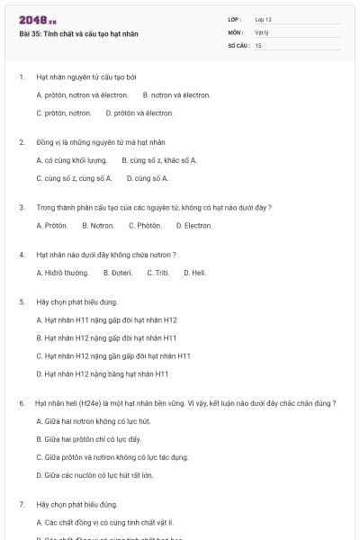 Bài 35: Tính chất và cấu tạo hạt nhân