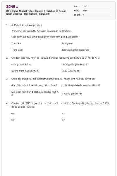Đề kiểm tra 15 phút Toán 7 Chương 3 Hình học có đáp án (phần Cddqctg - Trắc nghiệm - Tự luận 2)