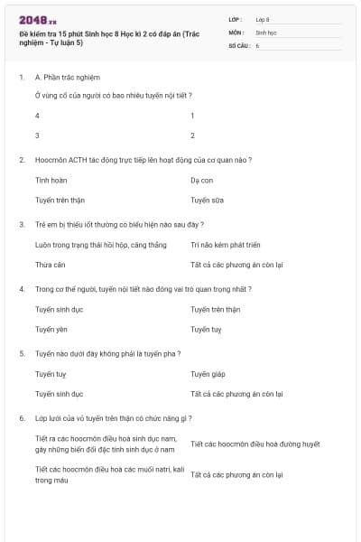 Đề kiểm tra 15 phút Sinh học 8 Học kì 2 có đáp án (Trắc nghiệm - Tự luận 5)