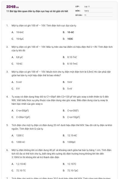 11 Bài tập liên quan đến tụ điện cực hay có lời giải chi tiết