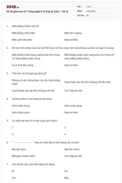 Đề thi giữa học kì 1 Công nghệ 8 có đáp án (Lần 1- Đề 4)