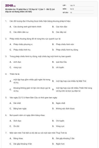 Đề kiểm tra 15 phút Địa Lí 10 Học kì 1 (Lần 1 - Đề 3) (có đáp án và thang điểm chi tiết)