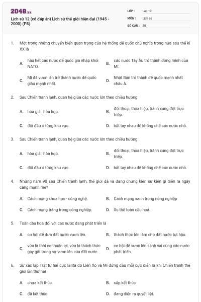 Lịch sử 12 (có đáp án) Lịch sử thế giới hiện đại (1945 - 2000) (P8)