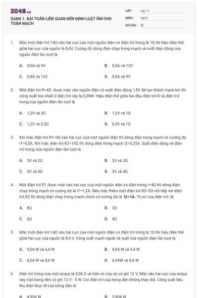 DẠNG 1. BÀI TOÁN LIÊN QUAN ĐẾN ĐỊNH LUẬT ÔM CHO TOÀN MẠCH