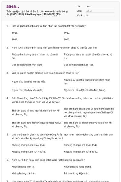 Trắc nghiệm Lịch Sử 12 Bài 2: Liên Xô và các nước Đông Âu (1945-1991). Liên Bang Nga (1991-2000) (P3)