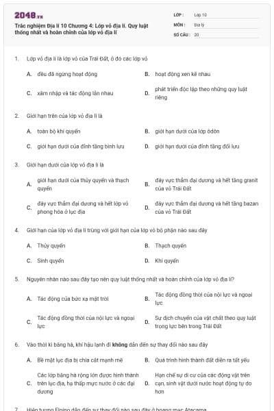Trắc nghiệm Địa lí 10 Chương 4: Lớp vỏ địa lí. Quy luật thống nhất và hoàn chỉnh của lớp vỏ địa lí