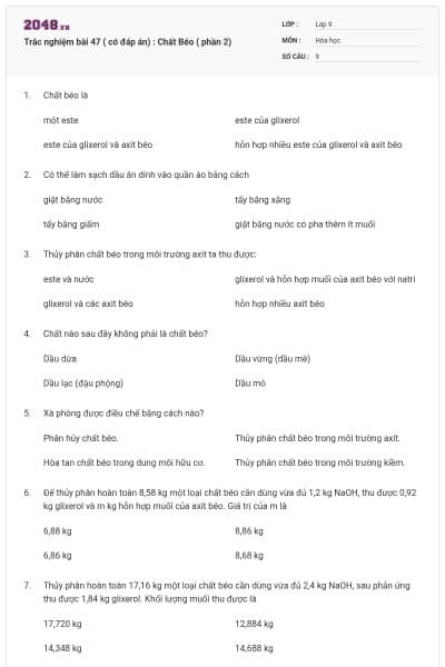 Trắc nghiệm bài 47 ( có đáp án) : Chất Béo ( phần 2)