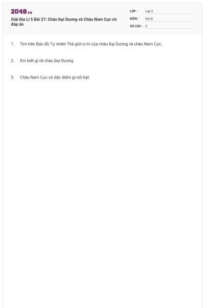Giải Địa Lí 5 Bài 27: Châu Đại Dương và Châu Nam Cực có đáp án