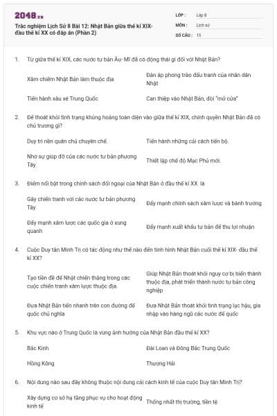 Trắc nghiệm Lịch Sử 8 Bài 12: Nhật Bản giữa thế kỉ XIX-đầu thế kỉ XX có đáp án (Phần 2)