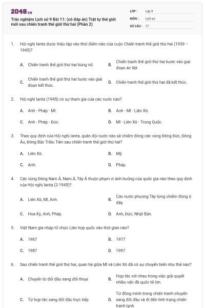 Trắc nghiệm Lịch sử 9 Bài 11: (có đáp án) Trật tự thế giới mới sau chiến tranh thế giới thứ hai (Phần 2)