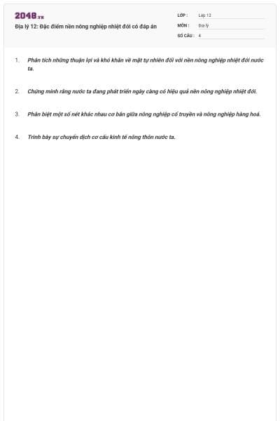Địa lý 12: Đặc điểm nền nông nghiệp nhiệt đới có đáp án