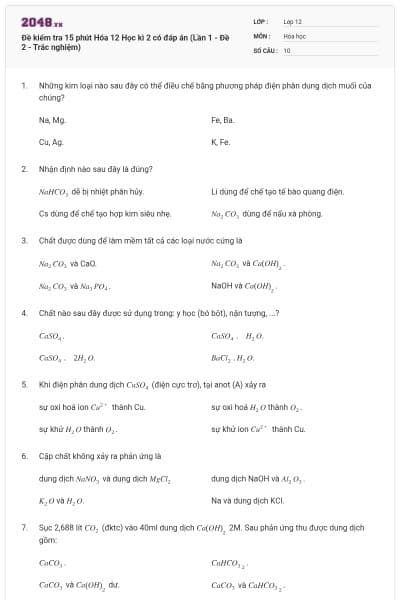 Đề kiểm tra 15 phút Hóa 12 Học kì 2 có đáp án (Lần 1 - Đề 2 - Trắc nghiệm)