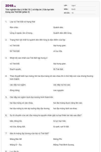 Trắc nghiệm Địa Lí 6 Bài 10: ( có đáp án ) Cấu tạo bên trong của Trái Đất (phần 2)