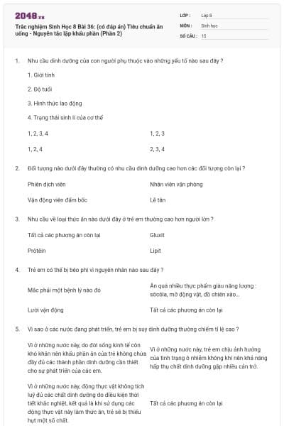 Trắc nghiệm Sinh Học 8 Bài 36: (có đáp án) Tiêu chuẩn ăn uống - Nguyên tắc lập khẩu phần (Phần 2)