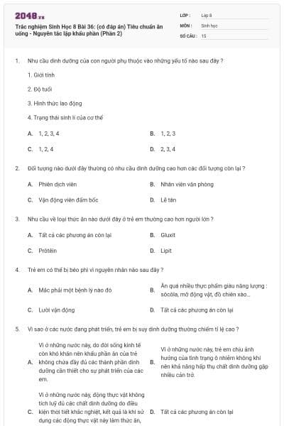 Trắc nghiệm Sinh Học 8 Bài 36: (có đáp án) Tiêu chuẩn ăn uống - Nguyên tắc lập khẩu phần (Phần 2)