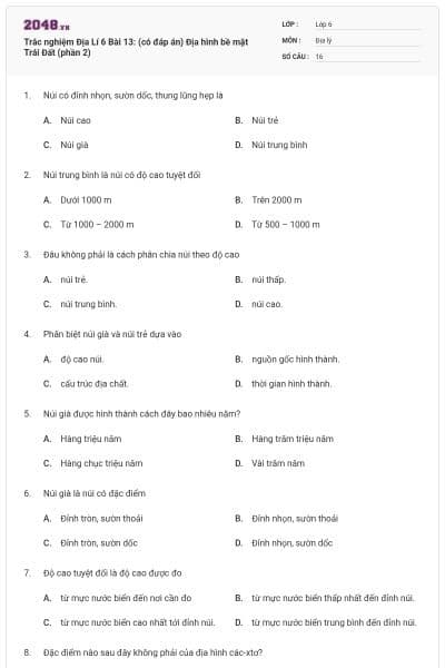 Trắc nghiệm Địa Lí 6 Bài 13: (có đáp án) Địa hình bề mặt Trái Đất (phần 2)