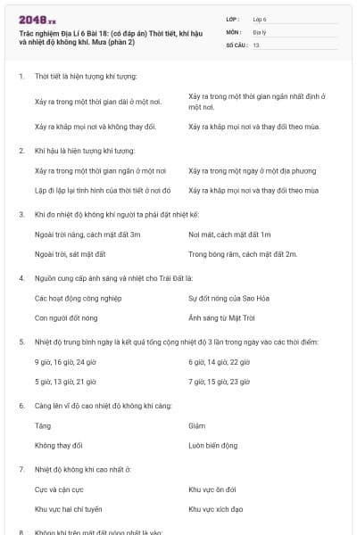 Trắc nghiệm Địa Lí 6 Bài 18: (có đáp án) Thời tiết, khí hậu và nhiệt độ không khí. Mưa (phần 2)