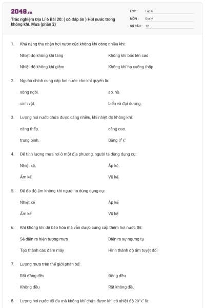 Trắc nghiệm Địa Lí 6 Bài 20: ( có đáp án ) Hơi nước trong không khí. Mưa (phần 2)