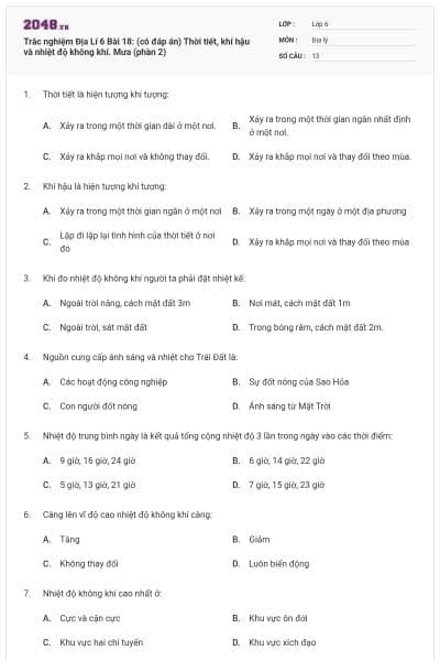 Trắc nghiệm Địa Lí 6 Bài 18: (có đáp án) Thời tiết, khí hậu và nhiệt độ không khí. Mưa (phần 2)