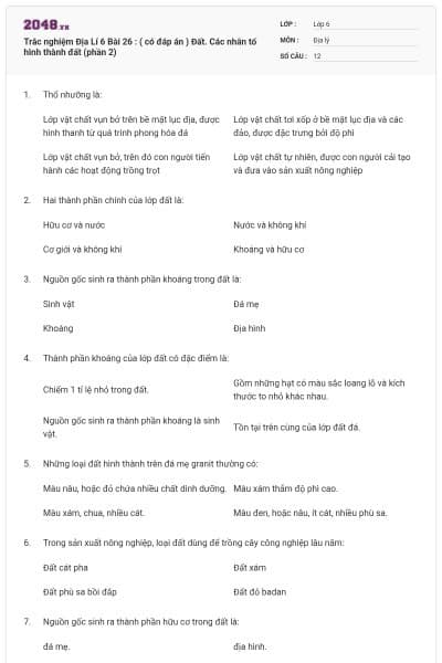 Trắc nghiệm Địa Lí 6 Bài 26 : ( có đáp án ) Đất. Các nhân tố hình thành đất (phần 2)