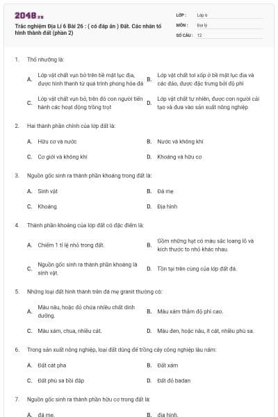 Trắc nghiệm Địa Lí 6 Bài 26 : ( có đáp án ) Đất. Các nhân tố hình thành đất (phần 2)