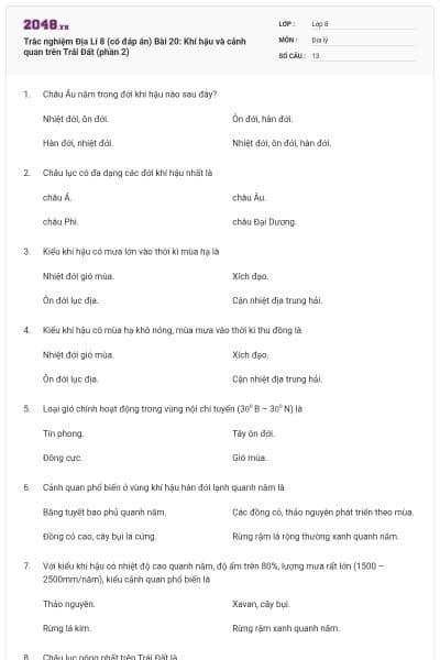 Trắc nghiệm Địa Lí 8 (có đáp án) Bài 20: Khí hậu và cảnh quan trên Trái Đất (phần 2)