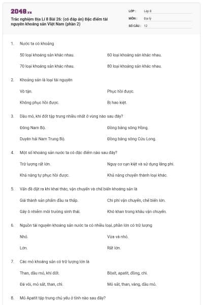 Trắc nghiệm Địa Lí 8 Bài 26: (có đáp án) Đặc điểm tài nguyên khoáng sản Việt Nam (phần 2)