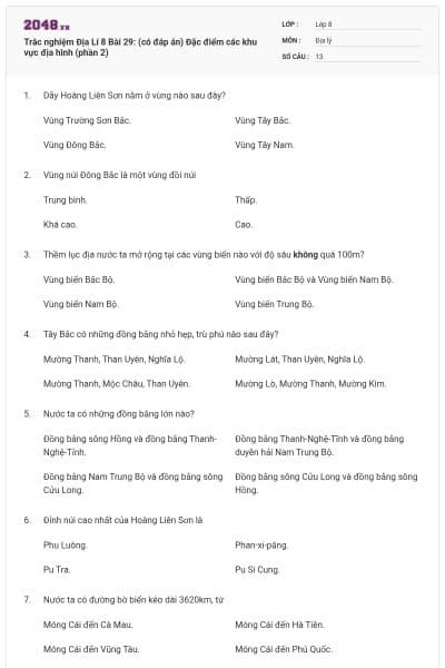 Trắc nghiệm Địa Lí 8 Bài 29: (có đáp án) Đặc điểm các khu vực địa hình (phần 2)