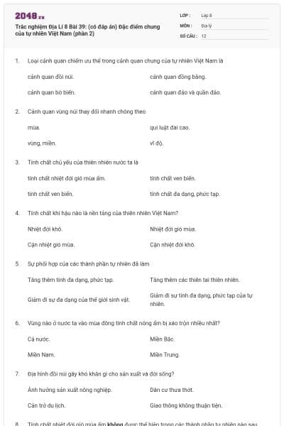 Trắc nghiệm Địa Lí 8 Bài 39: (có đáp án) Đặc điểm chung của tự nhiên Việt Nam (phần 2)