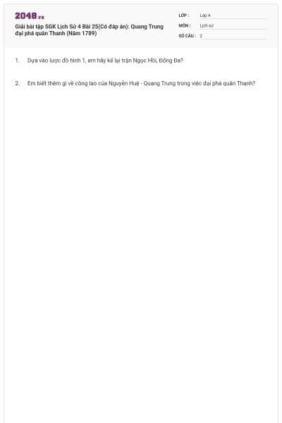 Giải bài tập SGK Lịch Sử 4 Bài 25(Có đáp án): Quang Trung đại phá quân Thanh (Năm 1789)