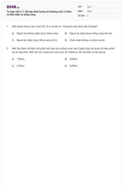 Tự luận Vật Lí 7: Bài tập định lượng về khoảng cách 2 điểm và điều kiện có tiếng vang.