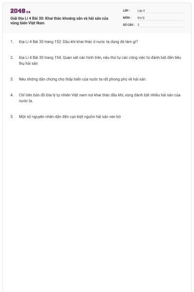 Giải Địa Lí 4 Bài 30: Khai thác khoáng sản và hải sản của vùng biển Việt Nam