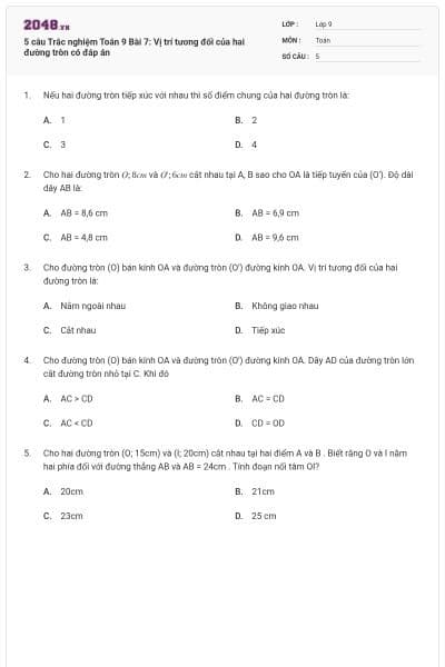 5 câu Trắc nghiệm Toán 9 Bài 7: Vị trí tương đối của hai đường tròn có đáp án