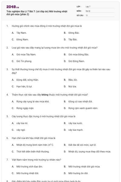 Trắc nghiệm Địa Lí 7 Bài 7: (có đáp án) Môi trường nhiệt đới gió mùa (phần 2)